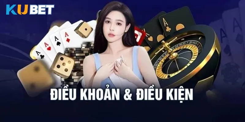 Lý do điều khoản điều kiện Kubet luôn mang tính cần thiết